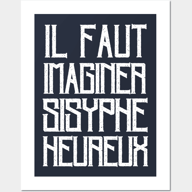 Albert Camus TEXT: il faut imaginer sisyphe heureux Wall Art by artbleed